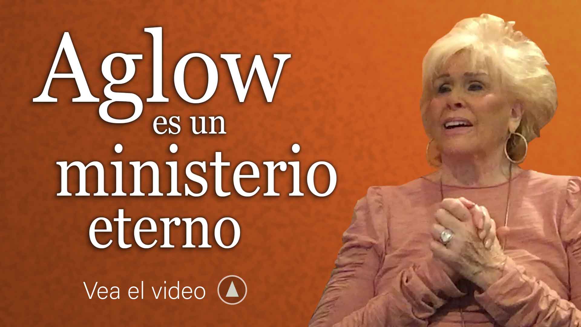 Aglow es un ministerio eterno